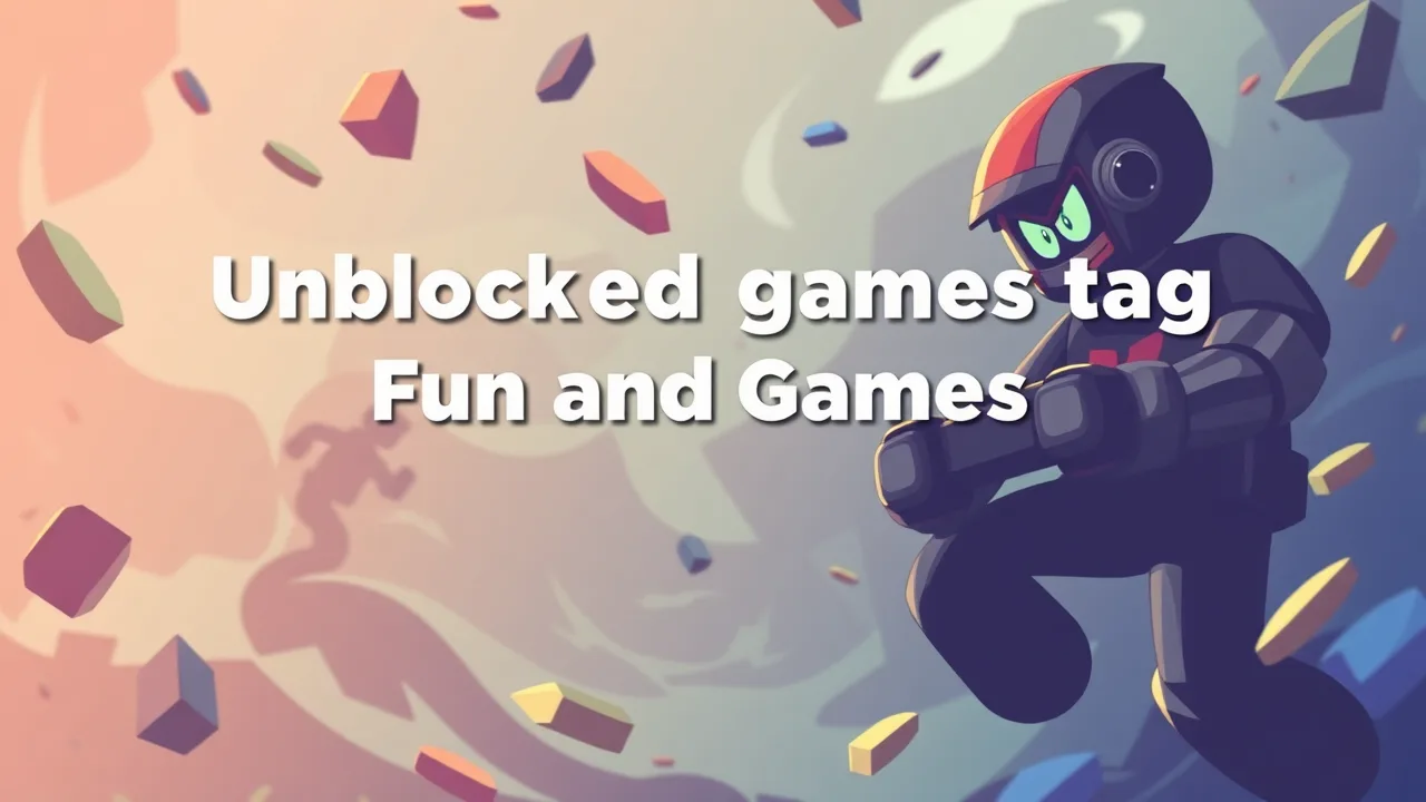 Unlocking unblocked games tag Fun and Games image
