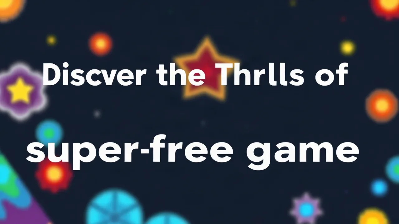 Discover the Thrills of super free game image